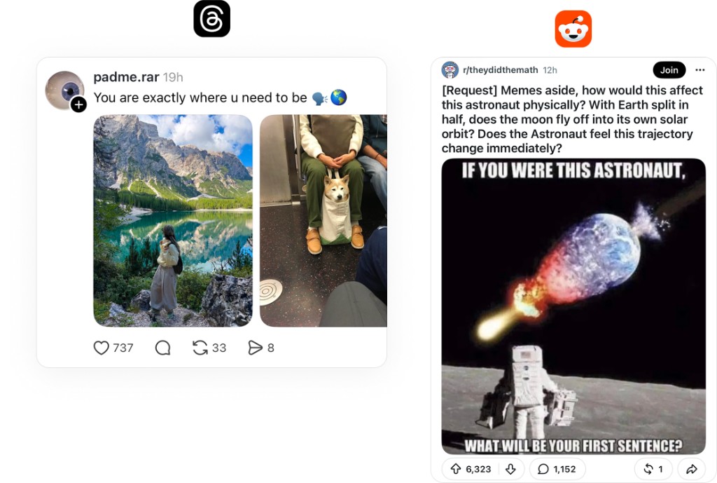 Threads and Reddit posts, where the content sits above who posted it.